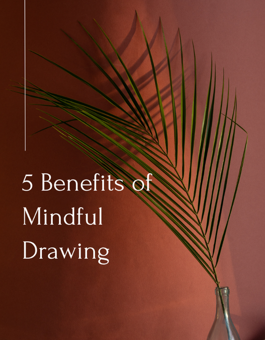 5 Benefits of Mindful Drawing